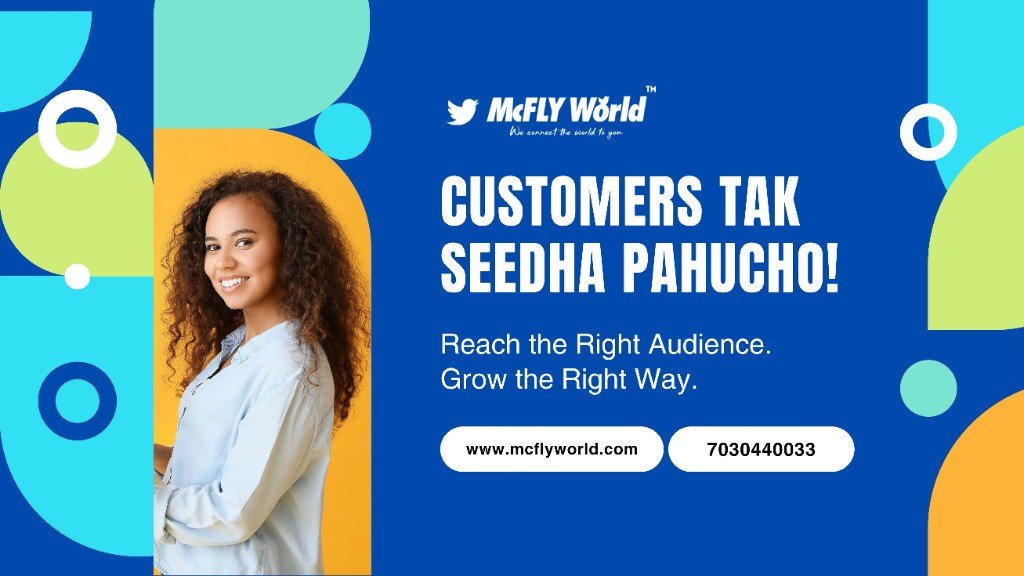 Reach the right audience - customers tak seedha pahucho